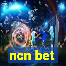 ncn bet